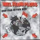 Mel Team Plugs : How Far Is The End